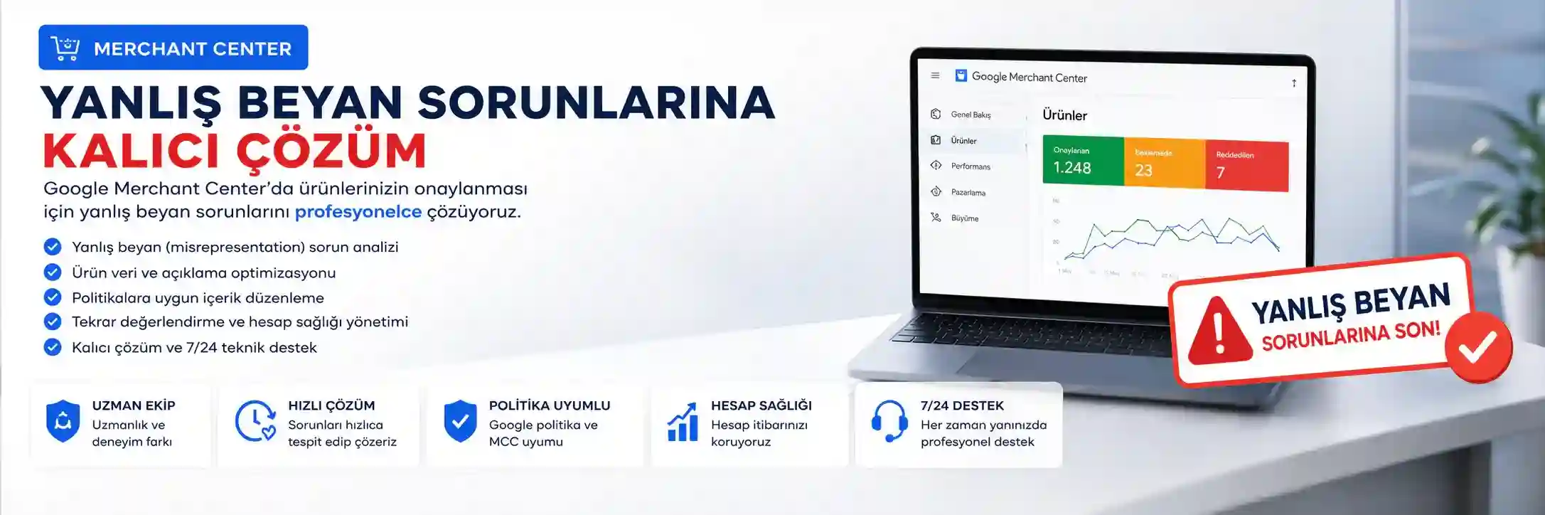Google Merchant Center yanlış beyan sorunları için profesyonel destek